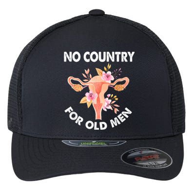 No Country For Old Men Floral Uterus Feminist Women Rights Flexfit Unipanel Trucker Cap