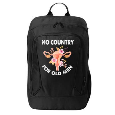 No Country For Old Men Floral Uterus Feminist Women Rights City Backpack