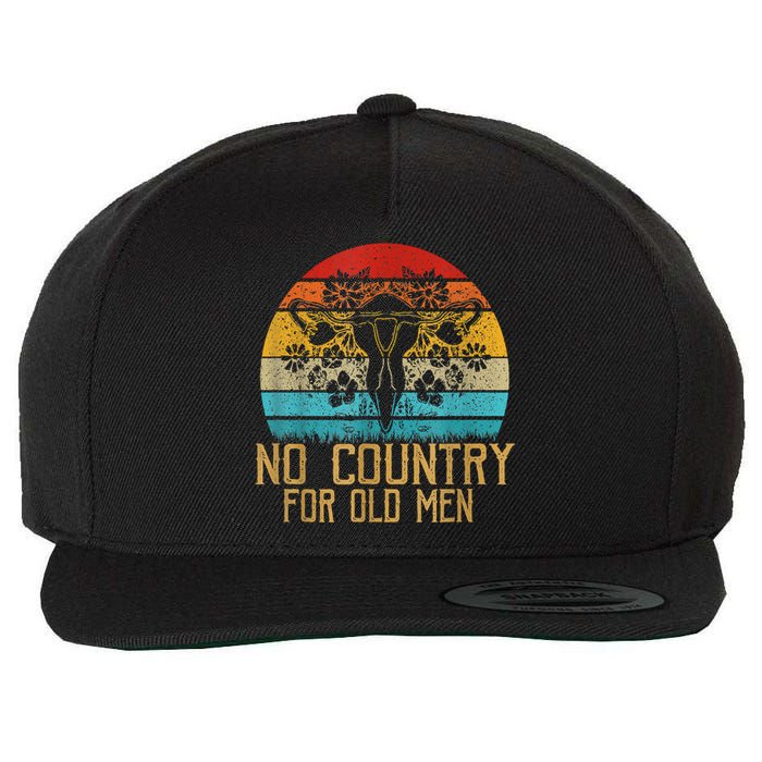 No Country For Old Men Our Uterus Our Choice Feminist Rights Wool Snapback Cap