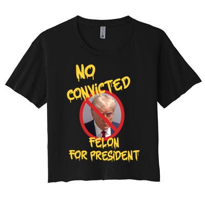 No Convicted Felon For President Women's Crop Top Tee