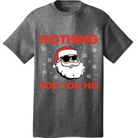 Naughty Christmas Funny Santa Claus Nothing For You Ho T-Shirt