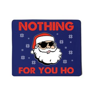 Naughty Christmas Funny Santa Claus Nothing For You Ho Mousepad