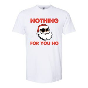 Naughty Christmas Funny Santa Claus Nothing For You Ho Softstyle CVC T-Shirt