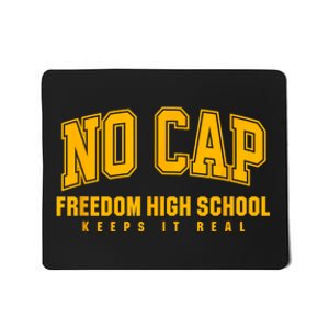 No Cap Freedom High School Keepin It Real Mousepad