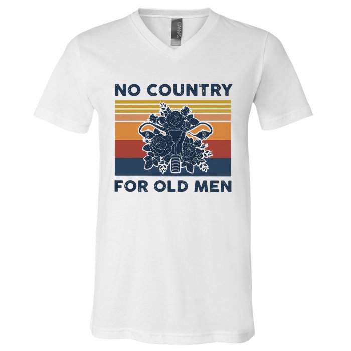 No Country For Old Men Uterus Feminist Women Rights Vintage V-Neck T-Shirt