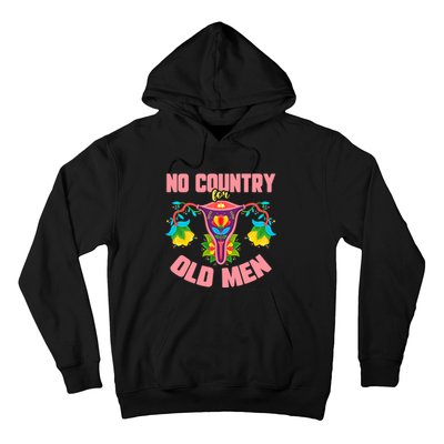 No Country For Old Men My Uterus Womens Rights Feminist Hoodie