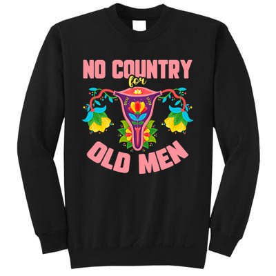 No Country For Old Men My Uterus Womens Rights Feminist Sweatshirt