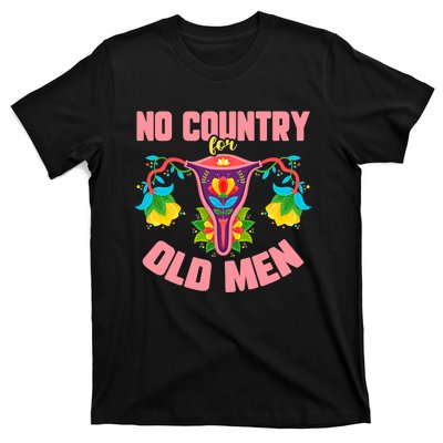 No Country For Old Men My Uterus Womens Rights Feminist T-Shirt