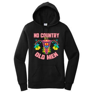 No Country For Old Men My Uterus Womens Rights Feminist Women's Pullover Hoodie