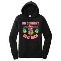 No Country For Old Men My Uterus Womens Rights Feminist Women's Pullover Hoodie