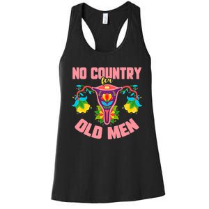 No Country For Old Men My Uterus Womens Rights Feminist Women's Racerback Tank