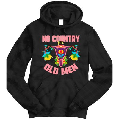 No Country For Old Men My Uterus Womens Rights Feminist Tie Dye Hoodie