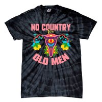 No Country For Old Men My Uterus Womens Rights Feminist Tie-Dye T-Shirt