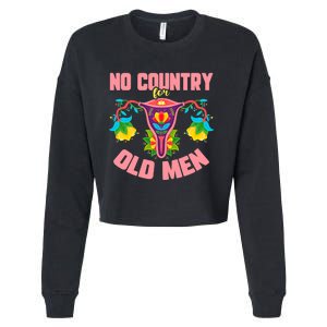 No Country For Old Men My Uterus Womens Rights Feminist Cropped Pullover Crew