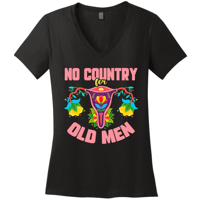 No Country For Old Men My Uterus Womens Rights Feminist Women's V-Neck T-Shirt