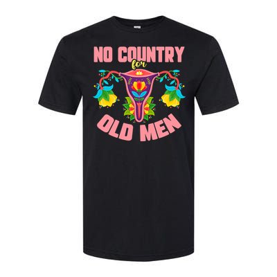 No Country For Old Men My Uterus Womens Rights Feminist Softstyle CVC T-Shirt