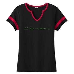 No Comment Funny Programmer Ladies Halftime Notch Neck Tee