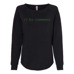 No Comment Funny Programmer Womens California Wash Sweatshirt