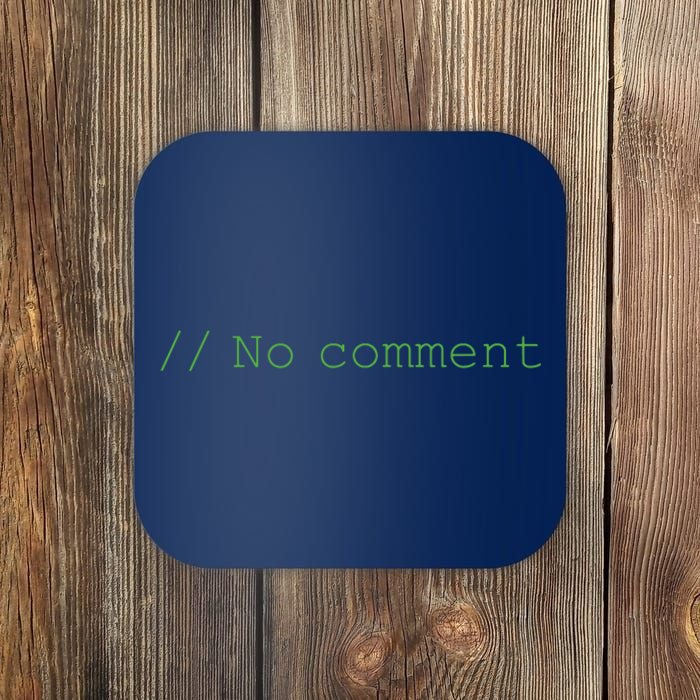 No Comment Funny Programmer Coaster