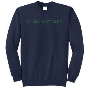 No Comment Funny Programmer Tall Sweatshirt