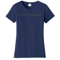 No Comment Funny Programmer Women's T-Shirt