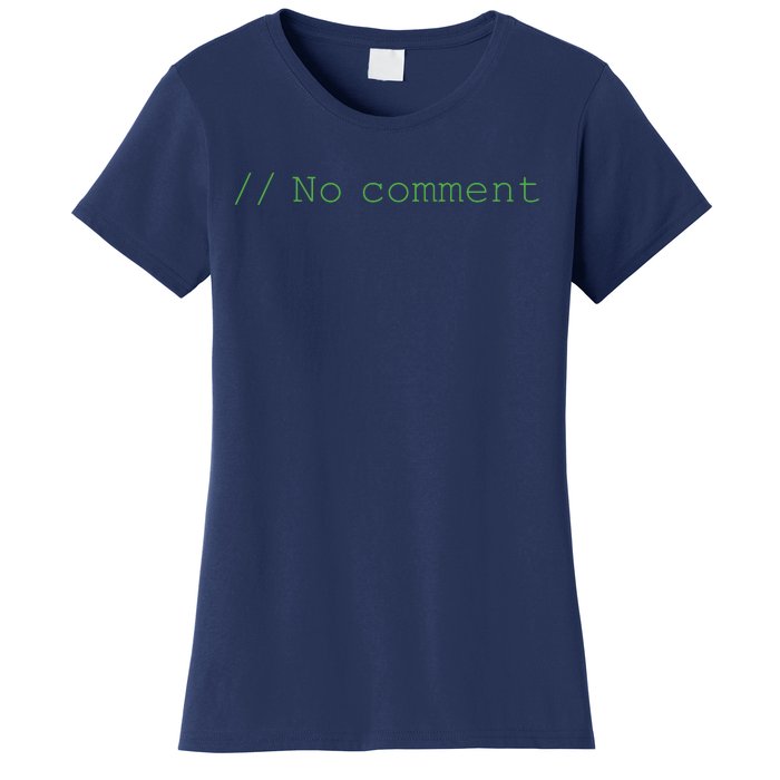 No Comment Funny Programmer Women's T-Shirt