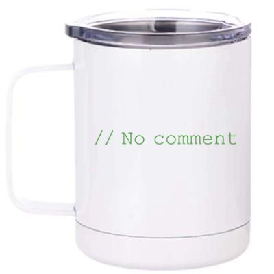 No Comment Funny Programmer 12 oz Stainless Steel Tumbler Cup