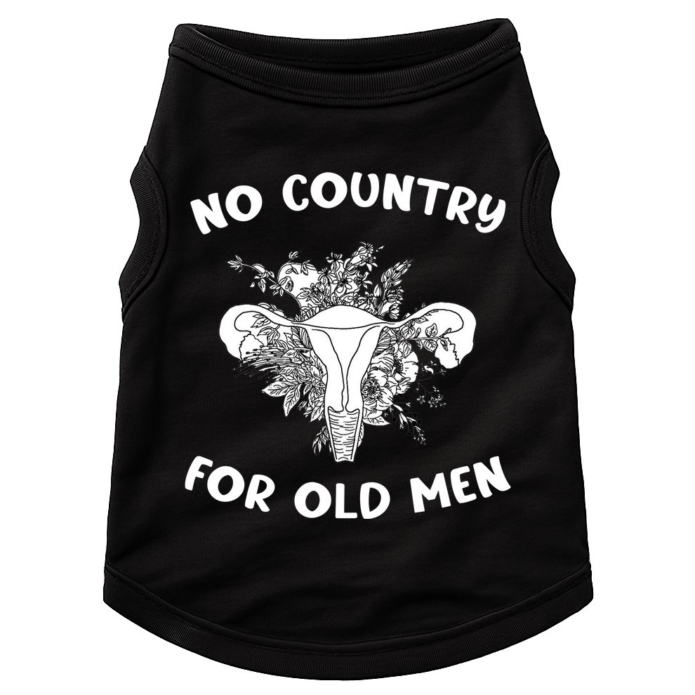 No Country For Old Men Uterus Feminist Women Rights Doggie Tank