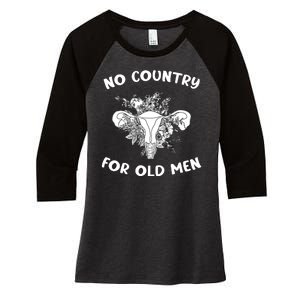 No Country For Old Men Uterus Feminist Women Rights Women's Tri-Blend 3/4-Sleeve Raglan Shirt