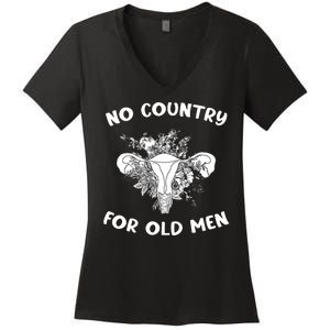 No Country For Old Men Uterus Feminist Women Rights Women's V-Neck T-Shirt