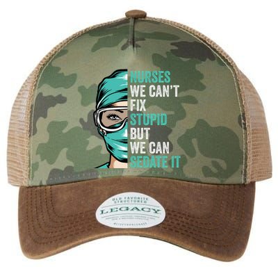 Nurse Can’T Fix Stupid But We Can Sedate It Funny Nurse Quote Legacy Tie Dye Trucker Hat