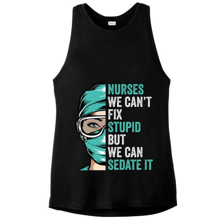 Nurse Can’T Fix Stupid But We Can Sedate It Funny Nurse Quote Ladies PosiCharge Tri-Blend Wicking Tank