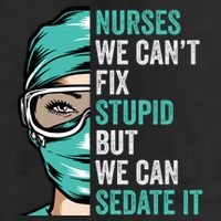 Nurse Can’T Fix Stupid But We Can Sedate It Funny Nurse Quote Beanie