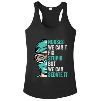 Nurse Can’T Fix Stupid But We Can Sedate It Funny Nurse Quote Ladies PosiCharge Competitor Racerback Tank