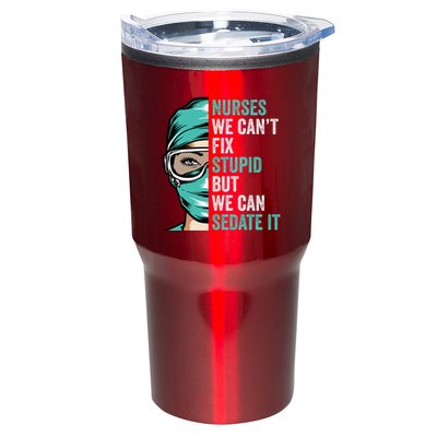 Nurse Can’T Fix Stupid But We Can Sedate It Funny Nurse Quote Tumbler