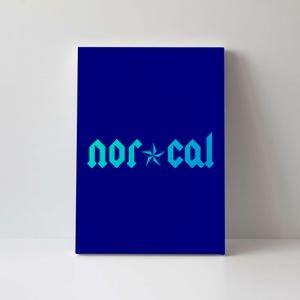 Northern California Funny Gift Hella Norcal Funny Gift Nor Cal Gift Canvas