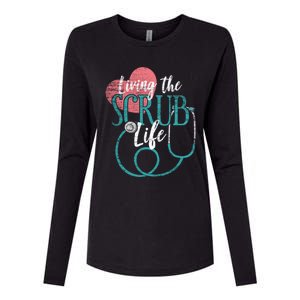 Nurse Cool Gift Living The Scrub Life Stethoscope Gift Womens Cotton Relaxed Long Sleeve T-Shirt