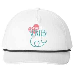 Nurse Cool Gift Living The Scrub Life Stethoscope Gift Snapback Five-Panel Rope Hat