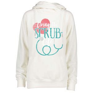 Nurse Cool Gift Living The Scrub Life Stethoscope Gift Womens Funnel Neck Pullover Hood