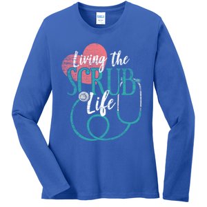 Nurse Cool Gift Living The Scrub Life Stethoscope Gift Ladies Long Sleeve Shirt