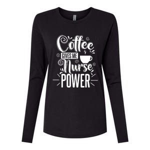 Nurse Coffee Gives Me Nurse Power Gift Womens Cotton Relaxed Long Sleeve T-Shirt