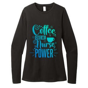 Nurse Coffee Gives Me Nurse Power Gift Womens CVC Long Sleeve Shirt