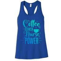 Nurse Coffee Gives Me Nurse Power Gift Women's Racerback Tank