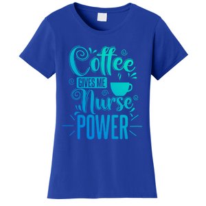 Nurse Coffee Gives Me Nurse Power Gift Women's T-Shirt