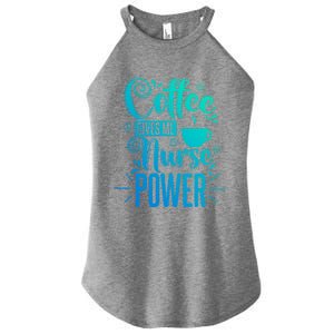 Nurse Coffee Gives Me Nurse Power Gift Women's Perfect Tri Rocker Tank