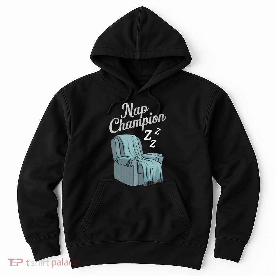 Nap Champion Grandpa And Dad And Papa May Nap Suddenly Hoodie