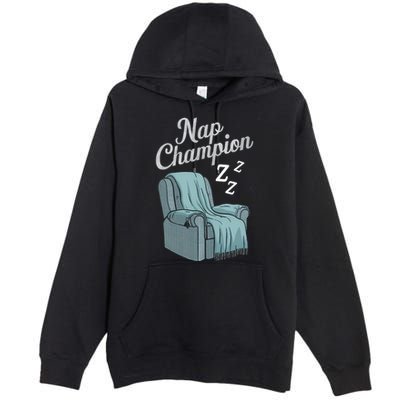 Nap Champion Grandpa And Dad And Papa May Nap Suddenly Premium Pullover Hoodie