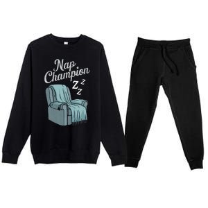 Nap Champion Grandpa And Dad And Papa May Nap Suddenly Premium Crewneck Sweatsuit Set