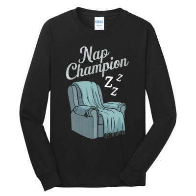 Nap Champion Grandpa And Dad And Papa May Nap Suddenly Tall Long Sleeve T-Shirt