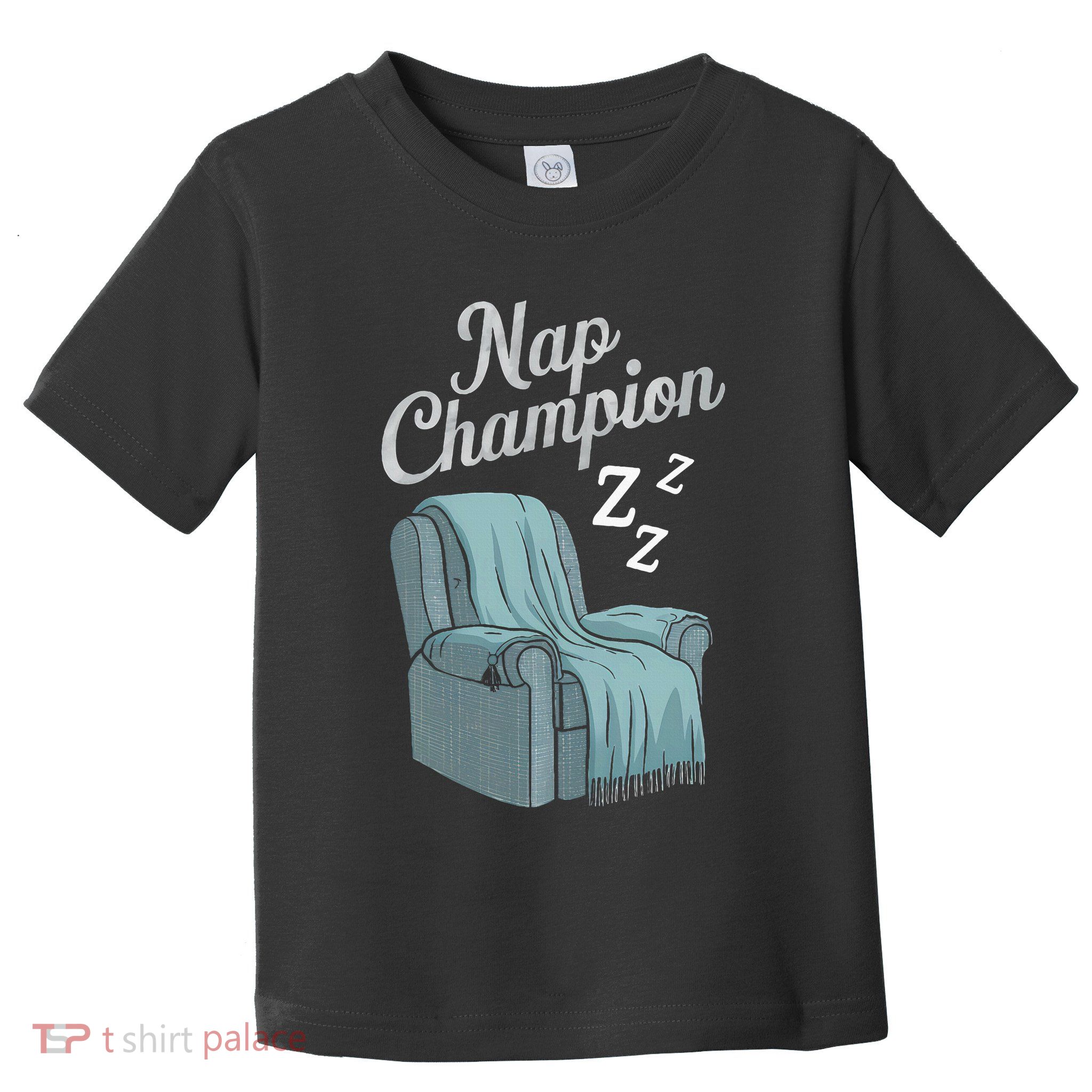 Nap Champion Grandpa And Dad And Papa May Nap Suddenly Toddler T-Shirt